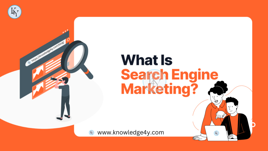 What is Search Engine Marketing (SEM)